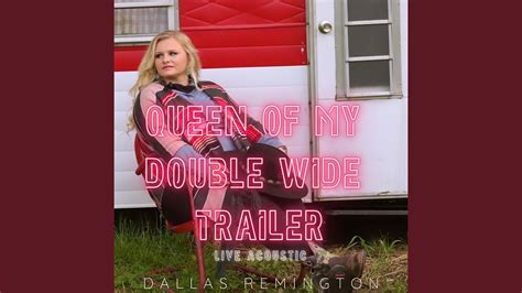 Queen of my double wide trailer - Jan 13, 2021 · [Chorus] A D A So I made her the Queen of my double wide trailer F#m E D With the polyester curtains and the red wood deck e|-----| B ... 